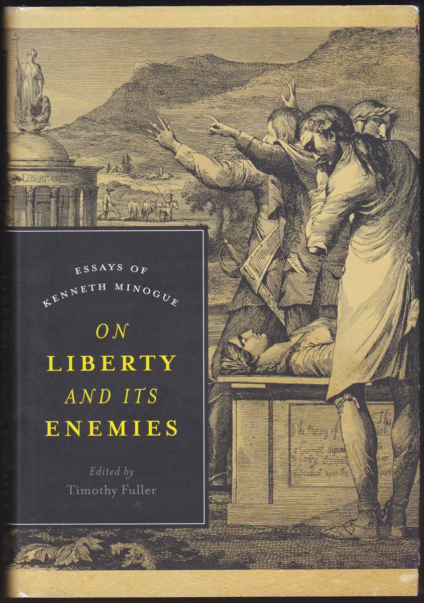 Image for ON LIBERTY AND ITS ENEMIES Essays of Kenneth Minogue ON LIBERTY AND ITS ENEMIES Essays of Kenneth Minogue