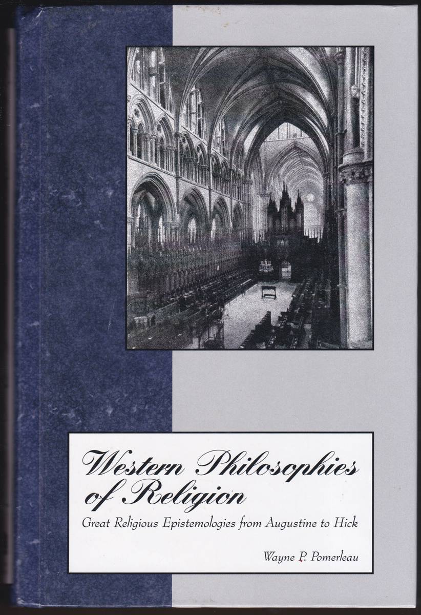 WESTERN PHILOSOPHIES OF RELIGION Great Religious Epistemologies from Augustine to Hick