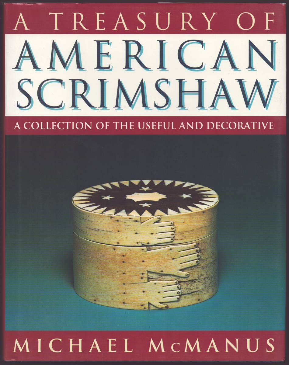 A TREASURY OF AMERICAN SCRIMSHAW A Collection of the Useful and Decorative