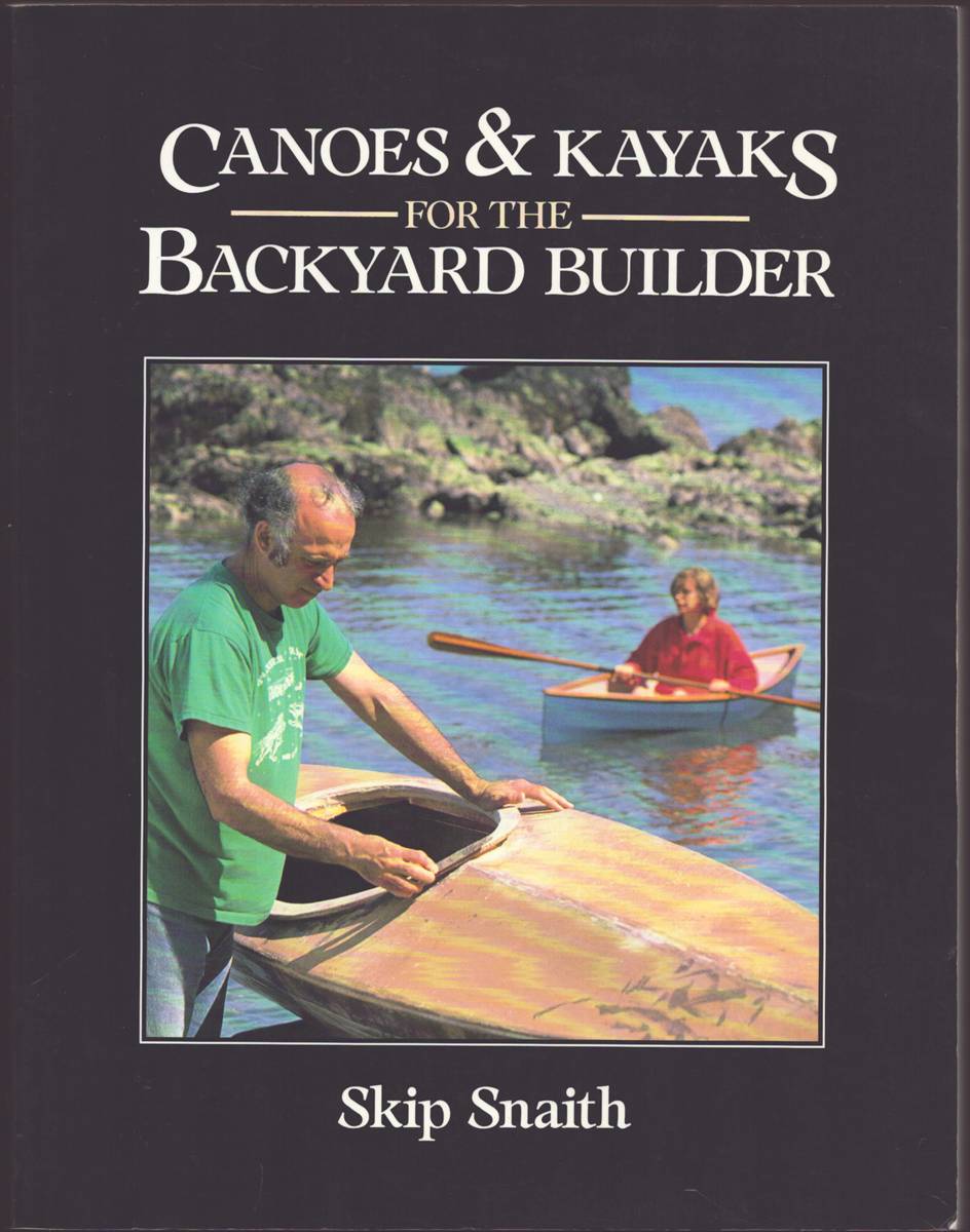 CANOES AND KAYAKS FOR THE BACKYARD BUILDER