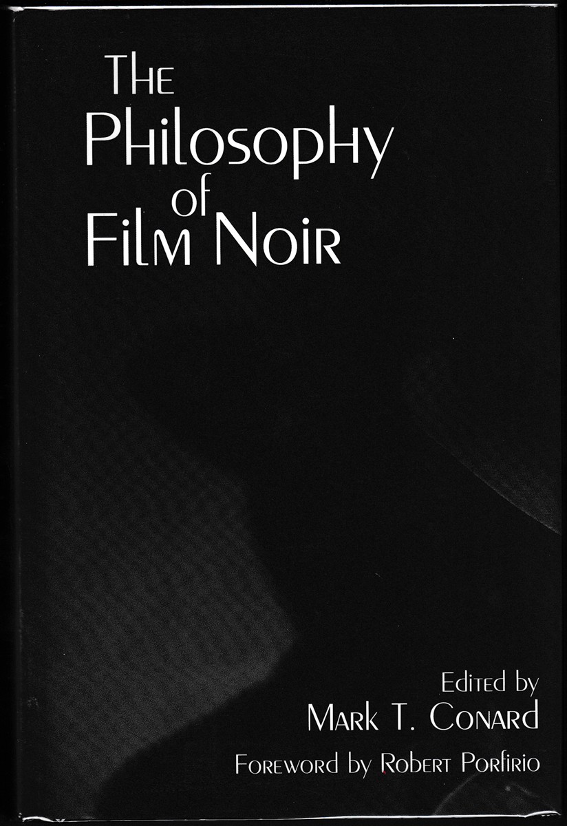 THE PHILOSOPHY OF FILM NOIR