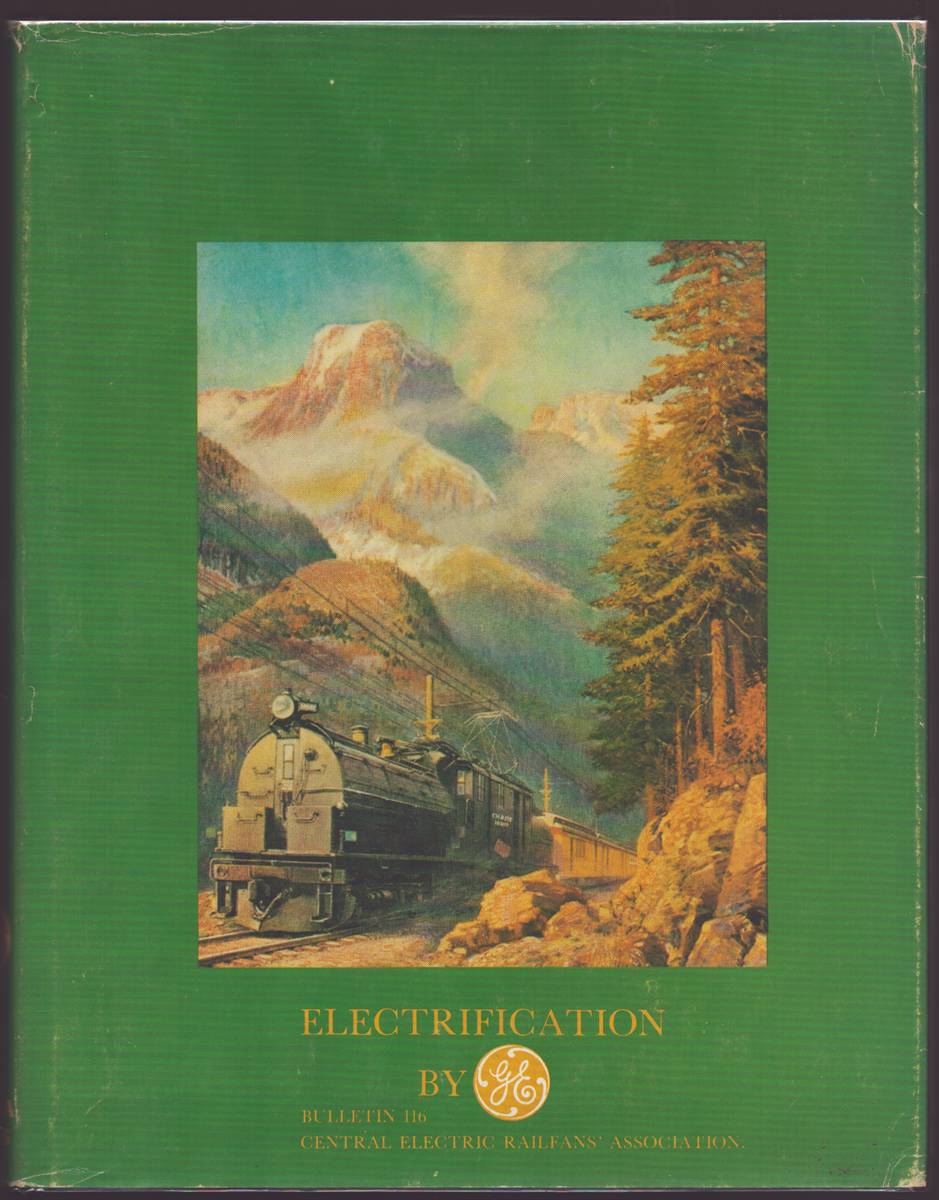 ELECTRIFICATION BY GENERAL ELECTRIC Bulletin 116 Central Electric Railfans Association