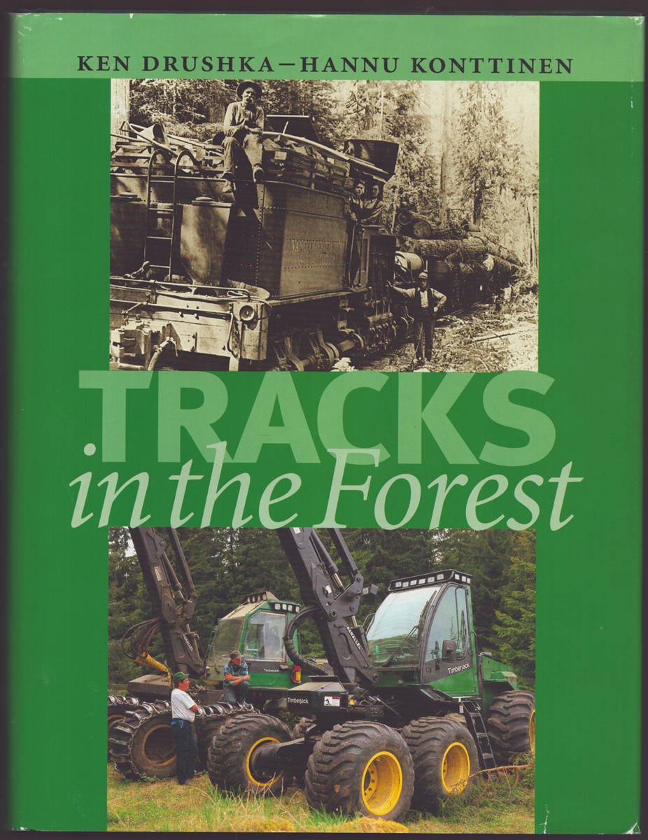 TRACKS IN THE FOREST The Evolution of Logging Machinery