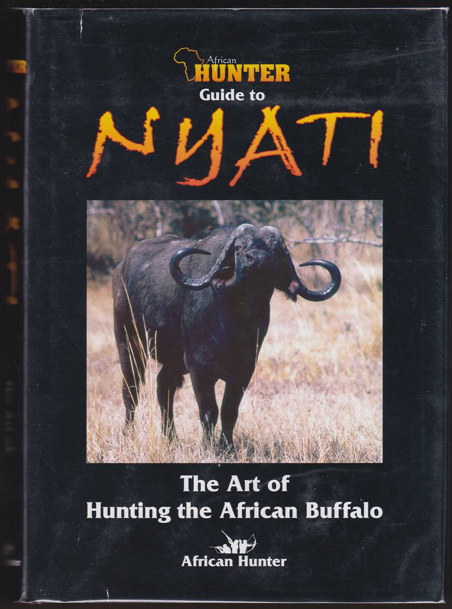 GUIDE TO NYATI The Art of Hunting the African Buffalo (Signed)