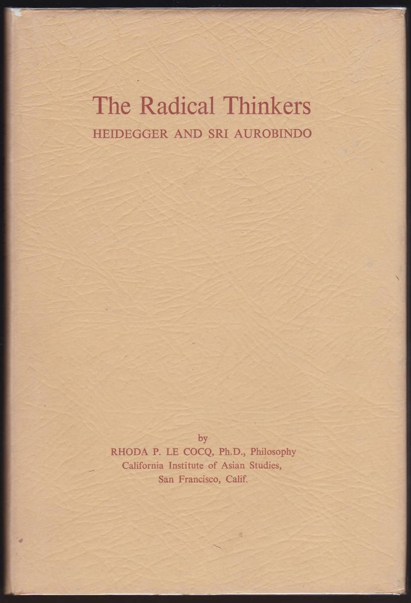THE RADICAL THINKERS Heidegger and Sri Aurobindo (Signed)