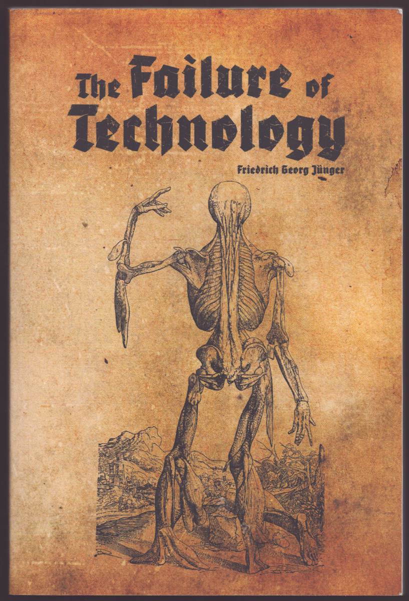 THE FAILURE OF TECHNOLOGY Perfection Without Purpose