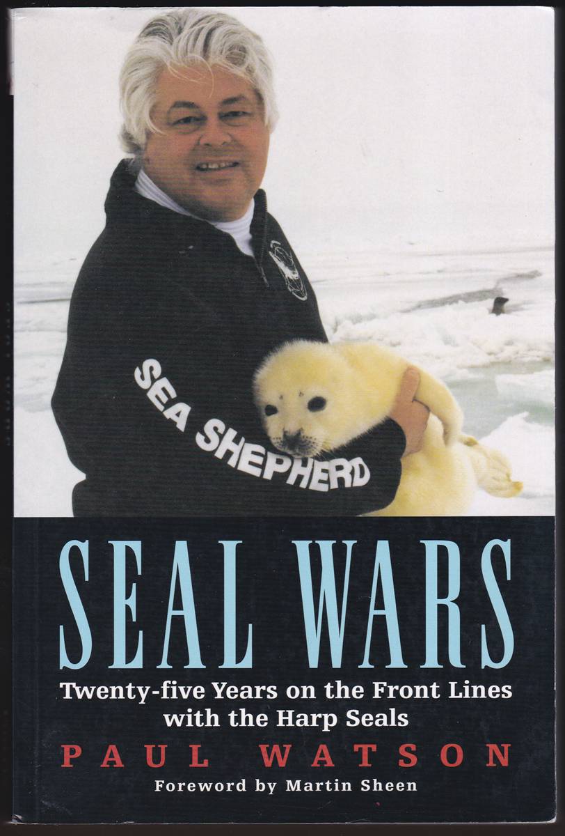 SEAL WARS Twenty-Five Years on the Front Lines with the Harp Seals (Signed)
