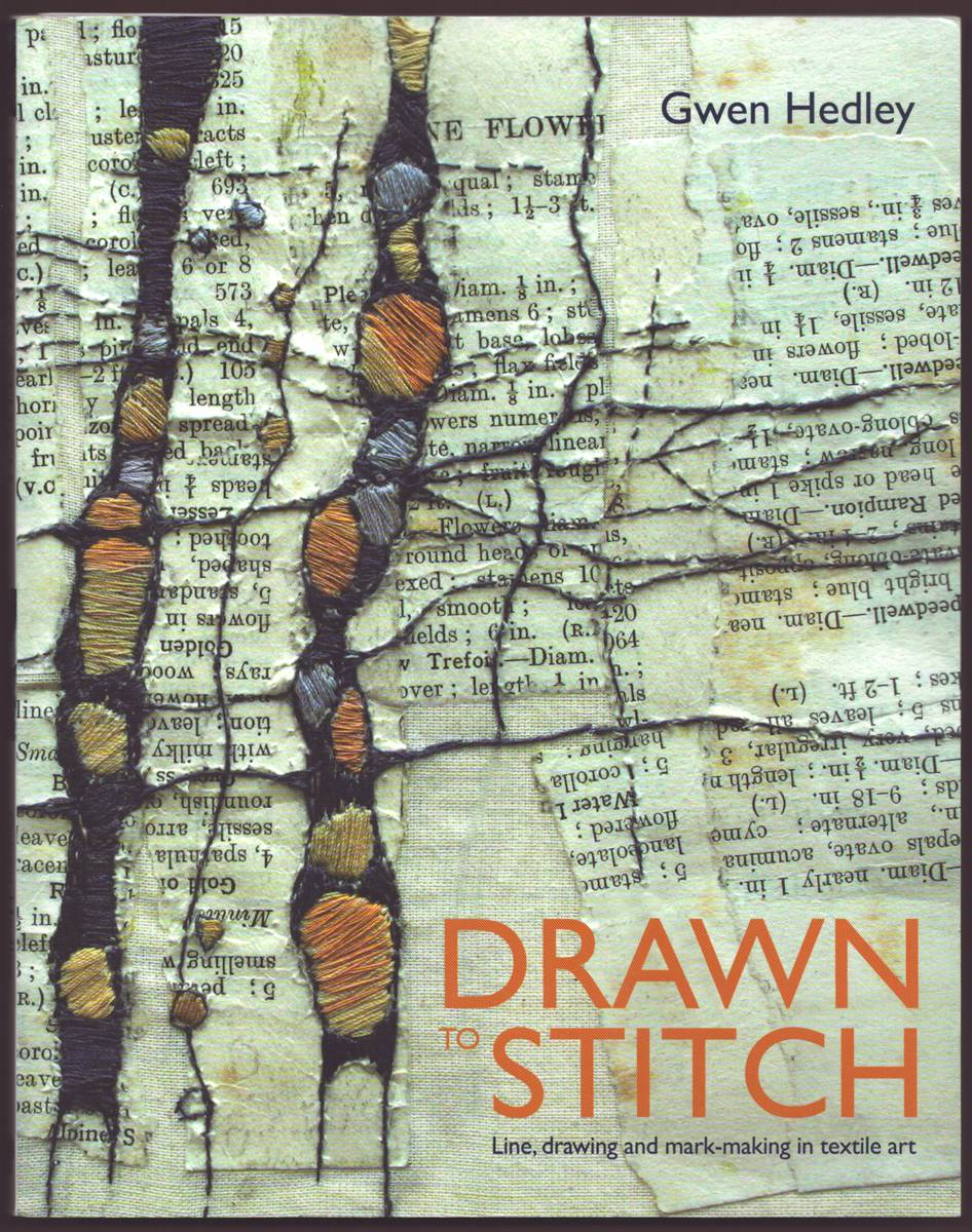 DRAWN TO STITCH Line, Drawing, and Mark-Making in Textile Art