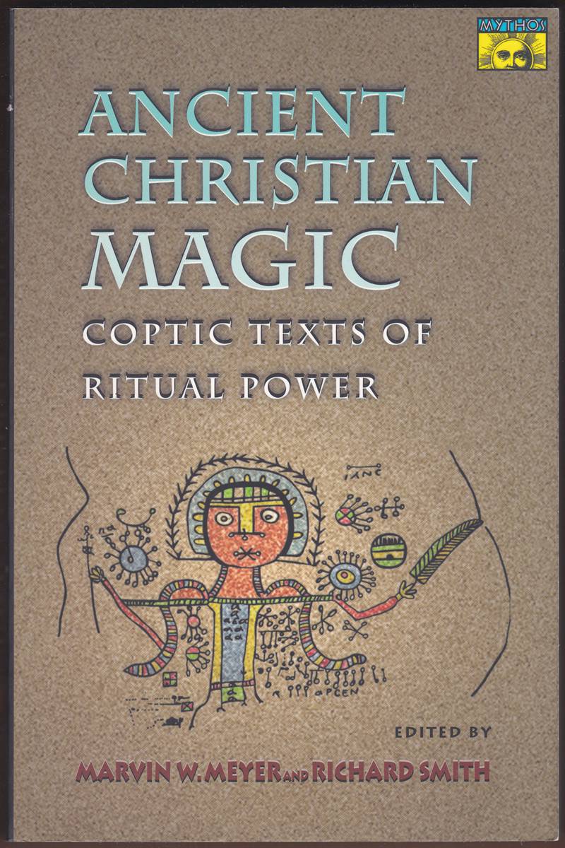 ANCIENT CHRISTIAN MAGIC Coptic Texts of Ritual Power