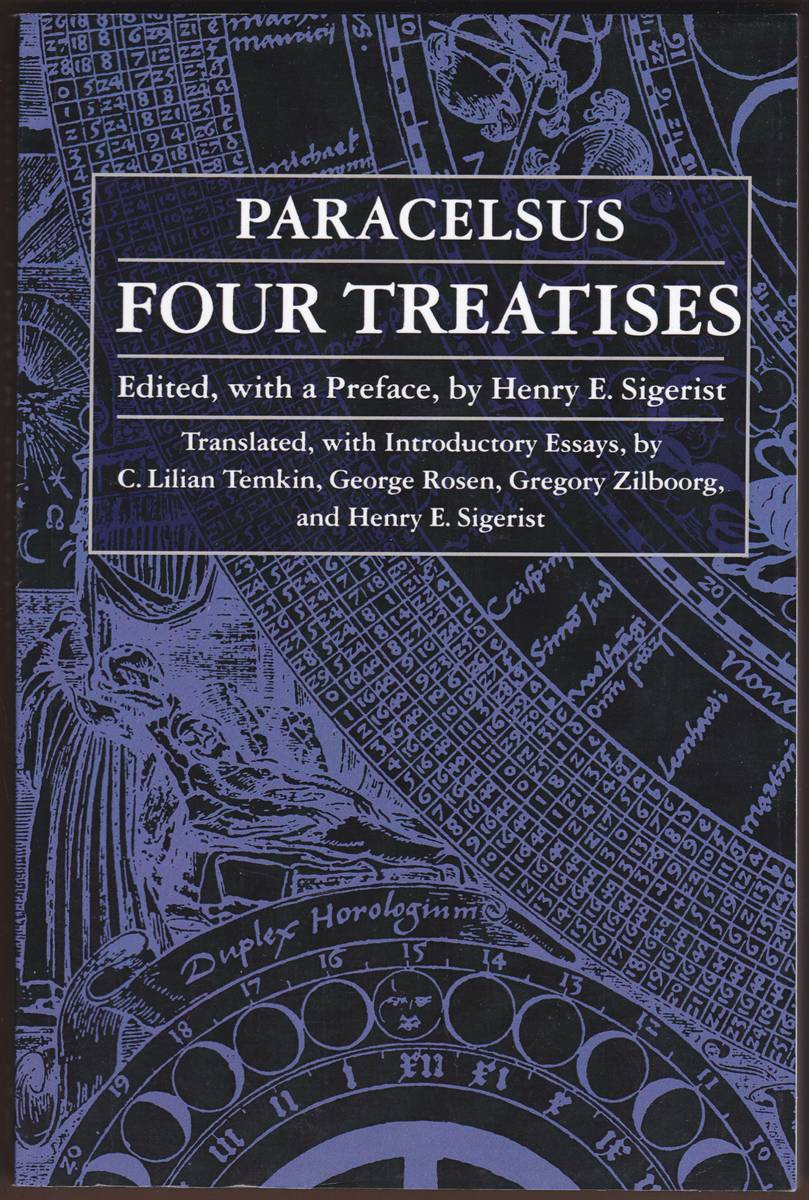 FOUR TREATISES OF THEOPHRASTUS VON HOHENHEIM CALLED PARACELSUS