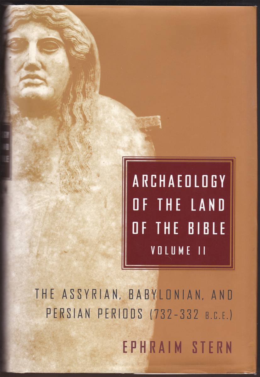 ARCHAEOLOGY OF THE LAND OF THE BIBLE VOLUME II The Assyrian, Babylonian, and Persian Periods 732-332 BCE