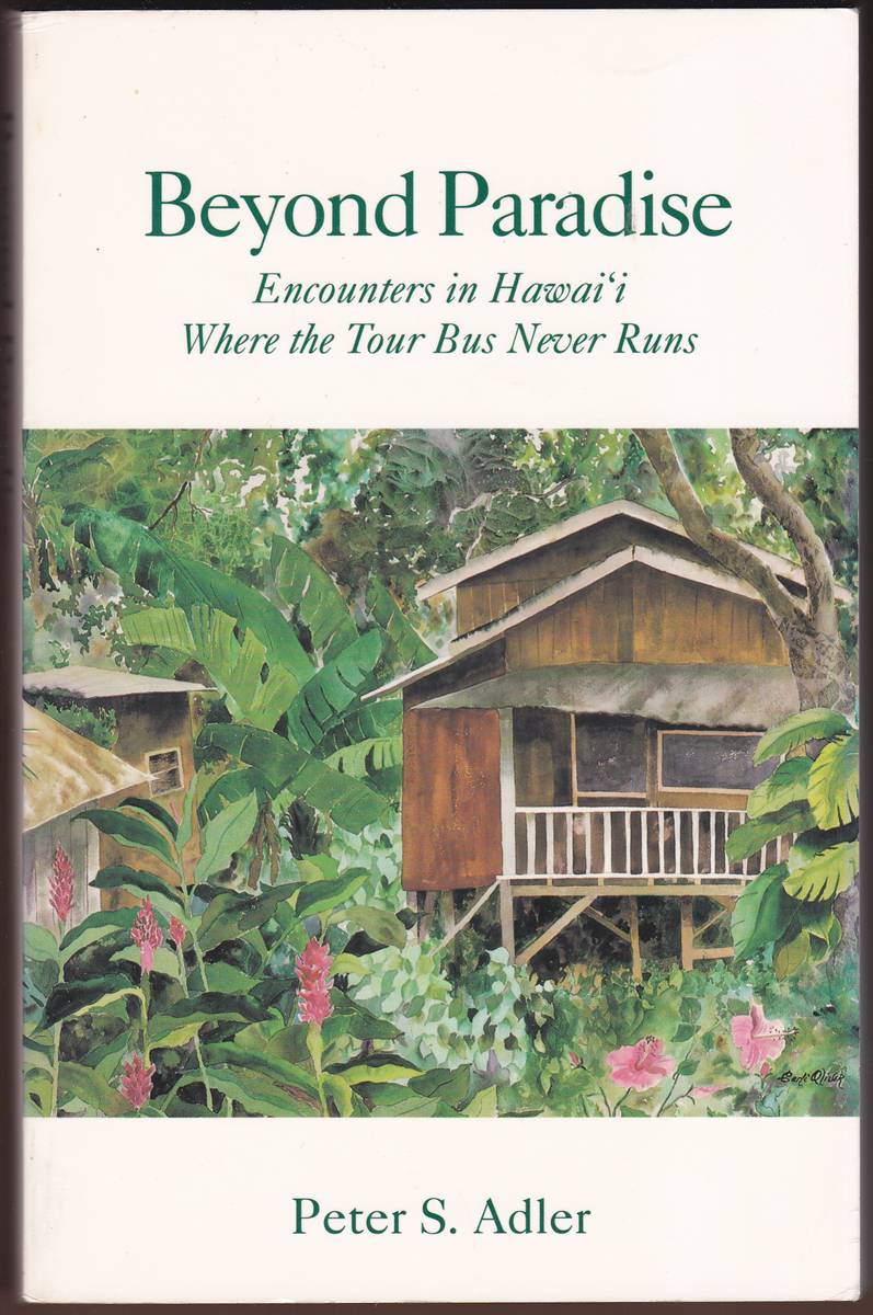 BEYOND PARADISE Encounters in Hawai'I Where the Tour Bus Never Runs (Signed)