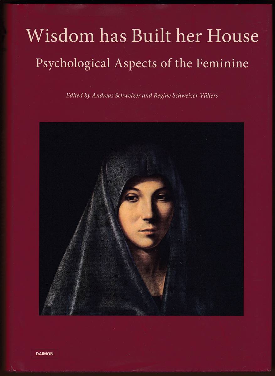 WISDOM HAS BUILT HER HOUSE Psychological Aspects of the Feminine
