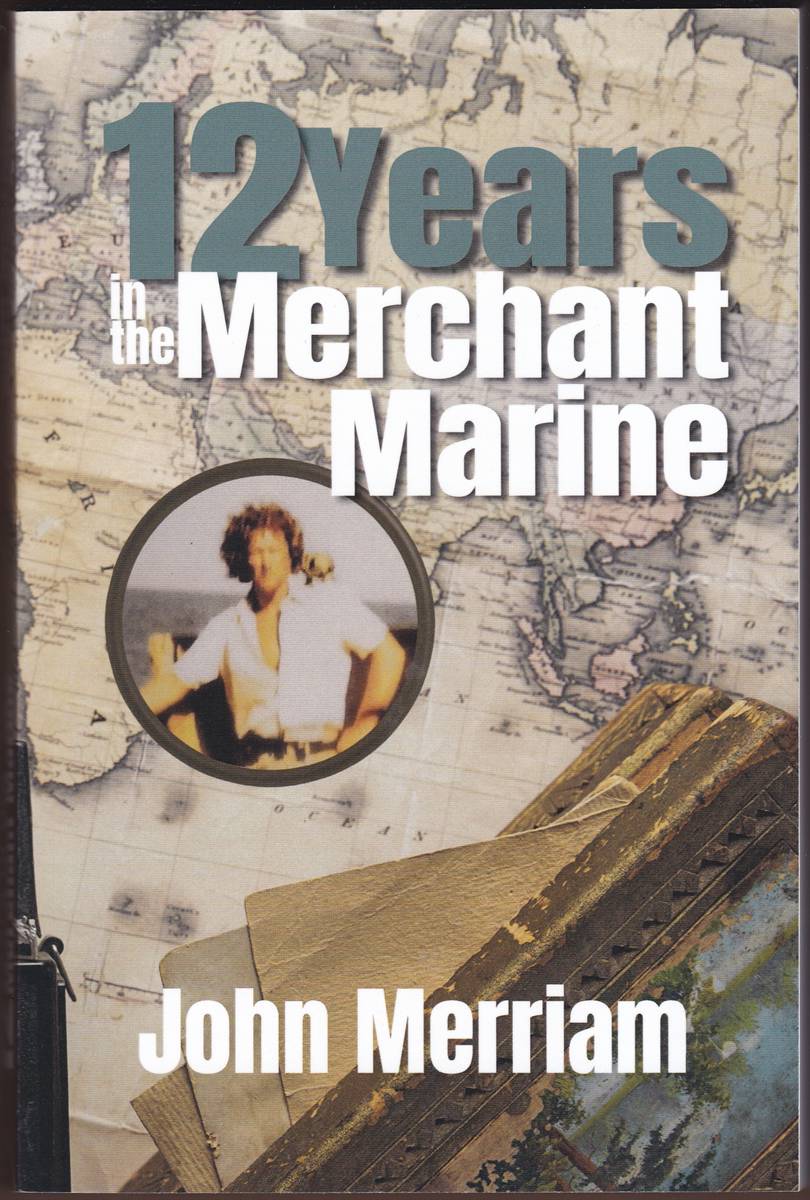 12 YEARS IN THE MERCHANT MARINE (SIGNED)