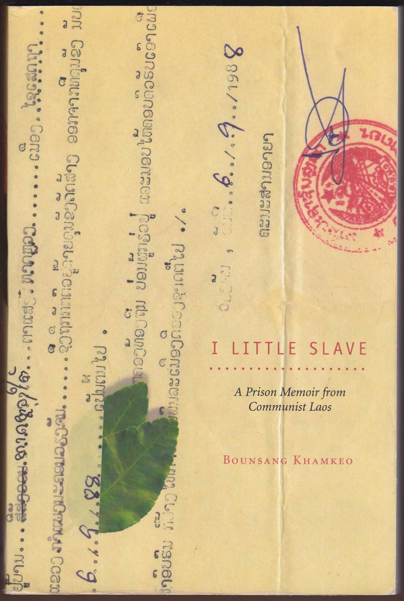 I LITTLE SLAVE A Prison Memoir from Communist Laos (Signed)