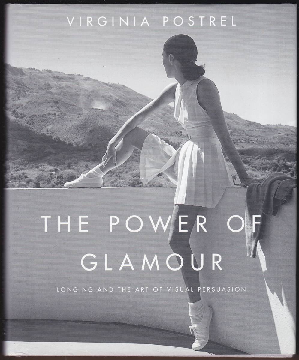 THE POWER OF GLAMOUR Longing and the Art of Visual Persuasion