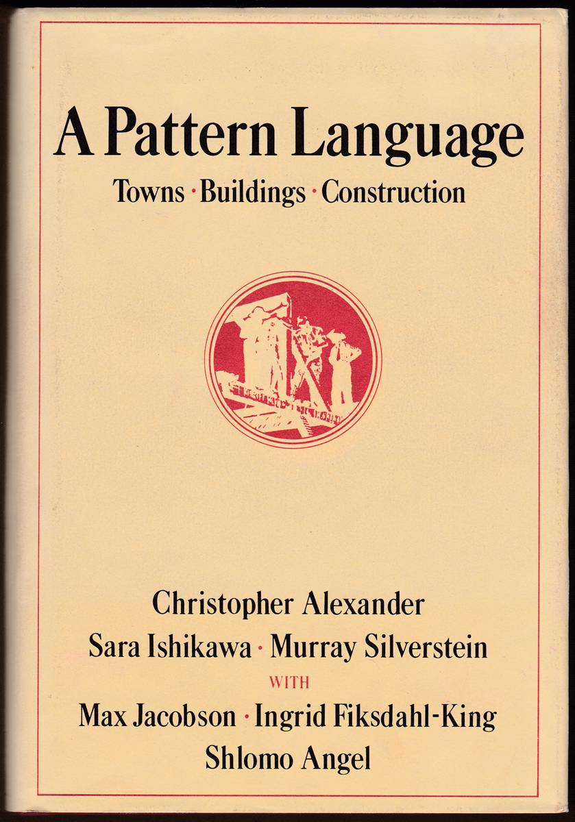 A PATTERN LANGUAGE Towns, Buildings, Construction