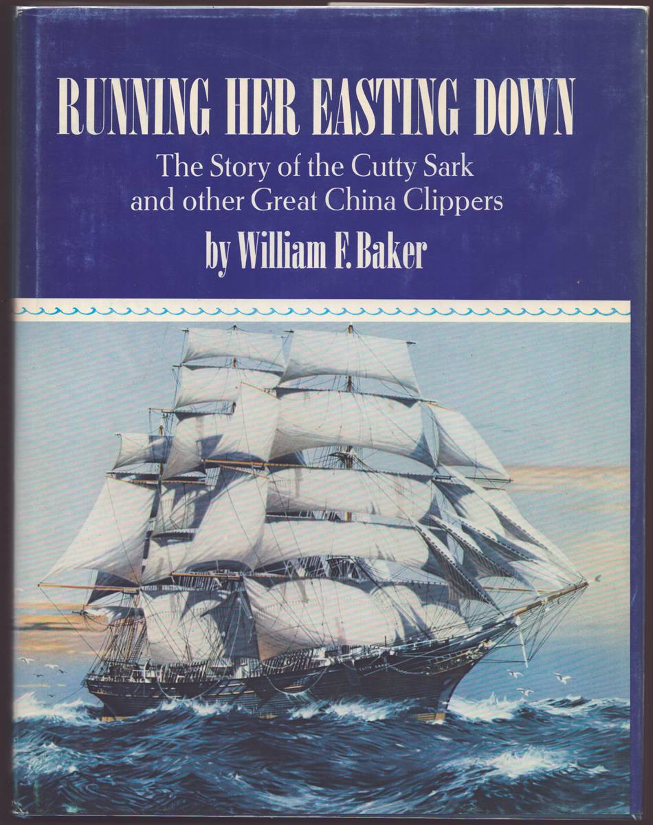 RUNNING HER EASTING DOWN A Documentary of the Development and History of the British Tea Clippers Culminating with the Building of the Cutty Sark.