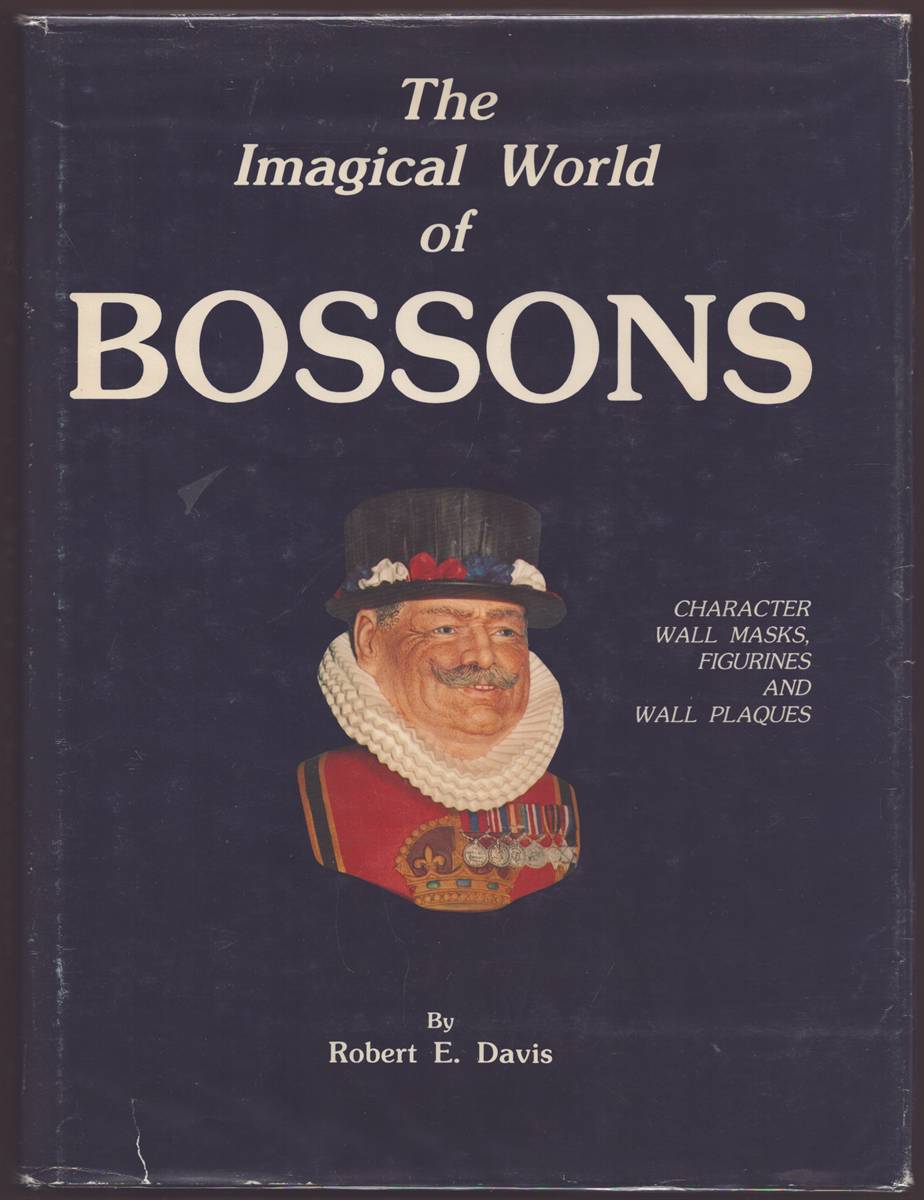 THE IMAGICAL WORLD OF BOSSONS The Complete Collectors Guide to the Bossons Character Wall Masks, Figurines, and Plaques