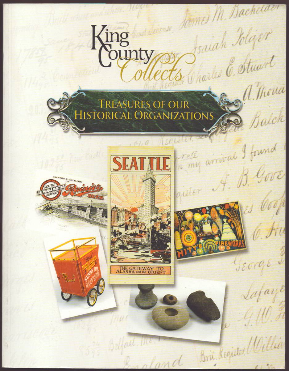 KING COUNTY COLLECTS Treasures of Our Historical Organizations