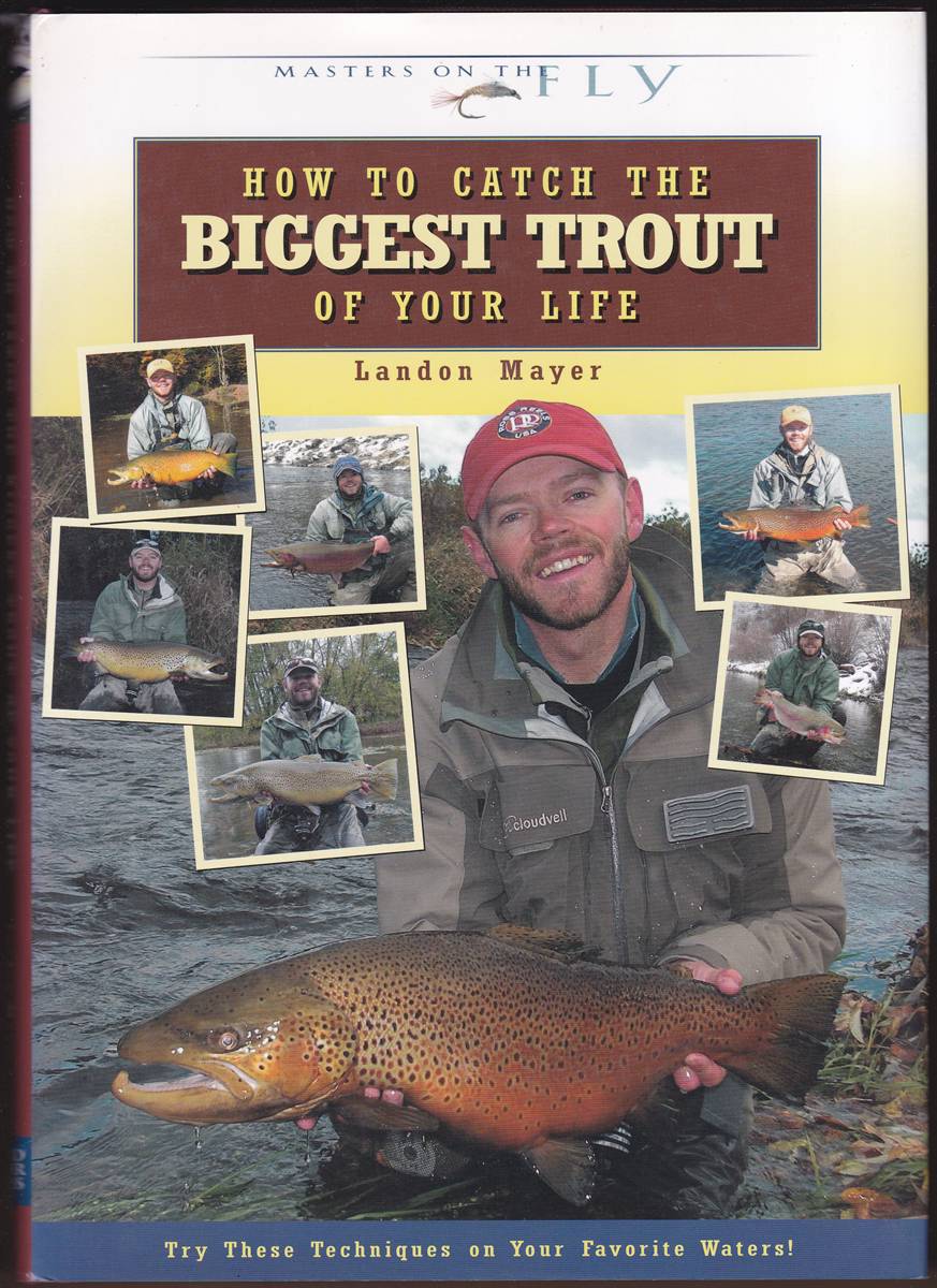 HOW TO CATCH THE BIGGEST TROUT OF YOUR LIFE (SIGNED)