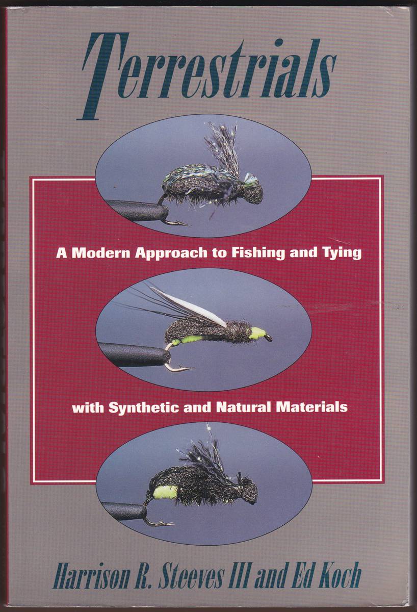 TERRESTRIALS A Modern Approach to Fishing and Tying with Synthetic and Natural Materials