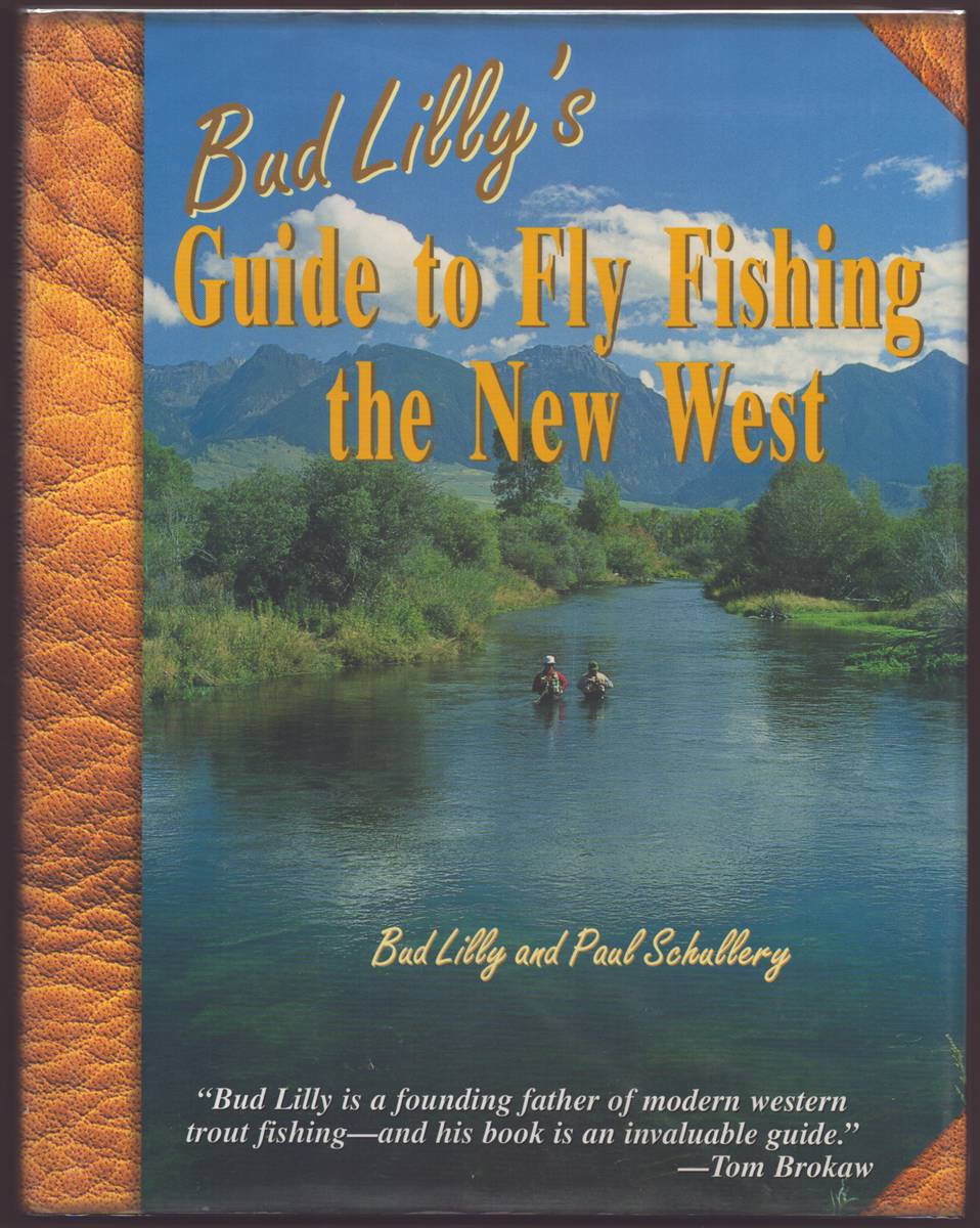 BUD LILLY'S GUIDE TO FLY FISHING THE NEW WEST