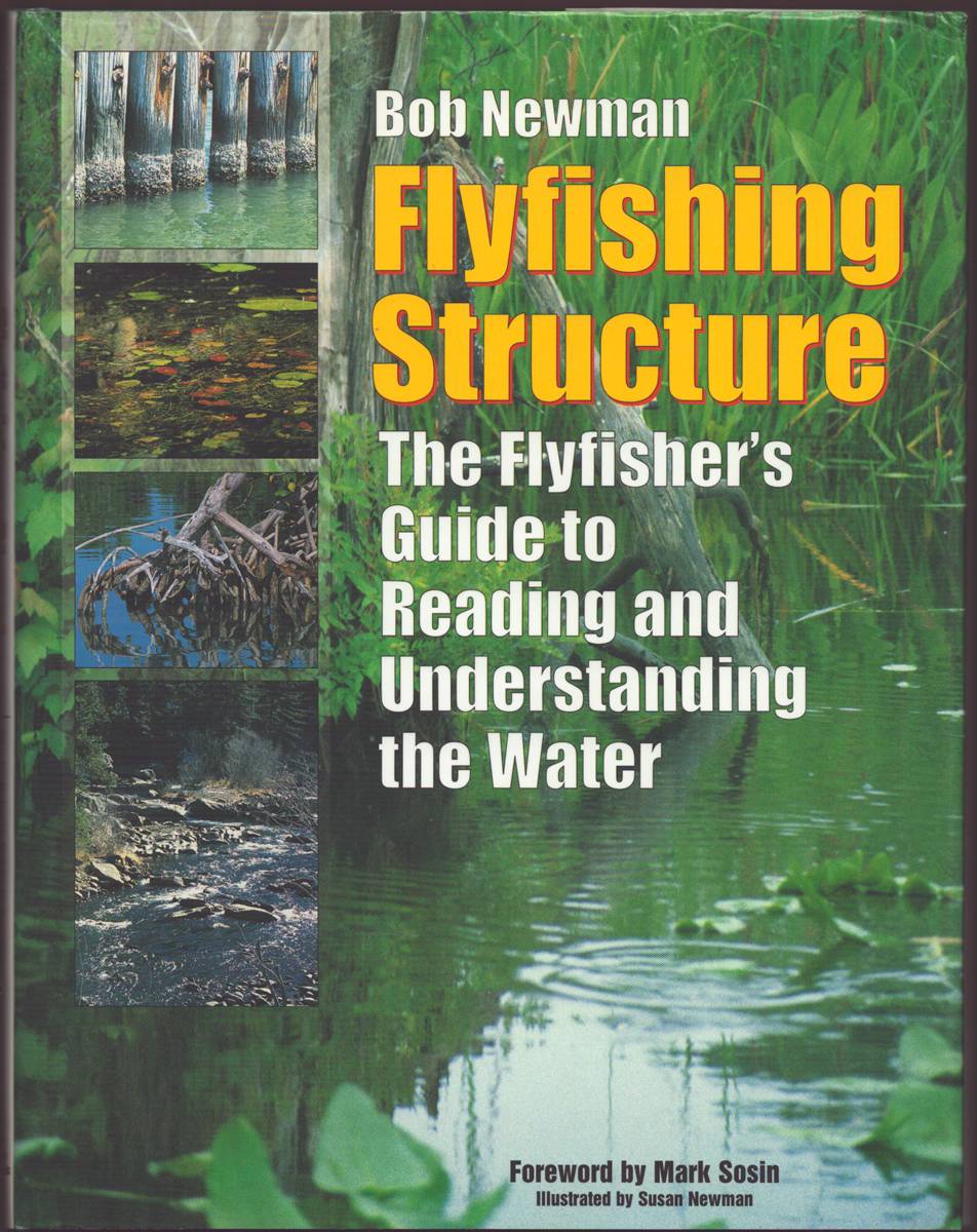 FLYFISHING STRUCTURE The Flyfisher's Guide to Reading and Understanding the Water