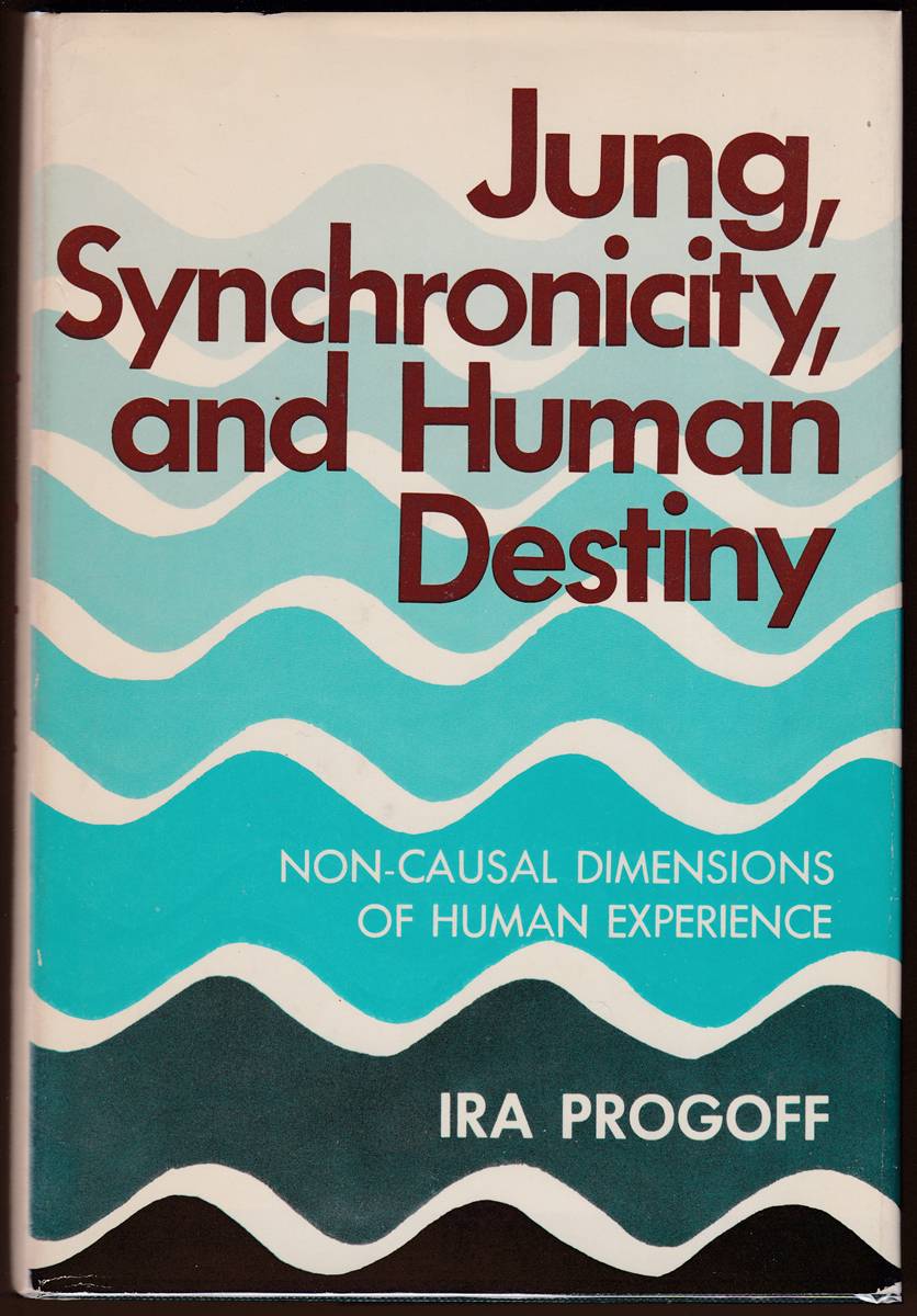 JUNG, SYNCHRONICITY, & HUMAN DESTINY Noncausal Dimensions of Human Experience