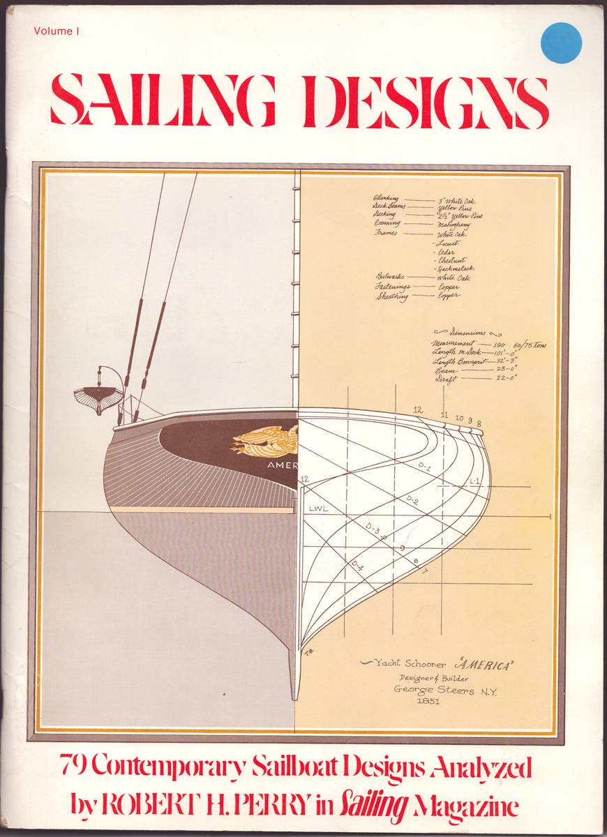 SAILING DESIGNS VOLUME I 79 Contemporary Sailboat Designs Analyzed