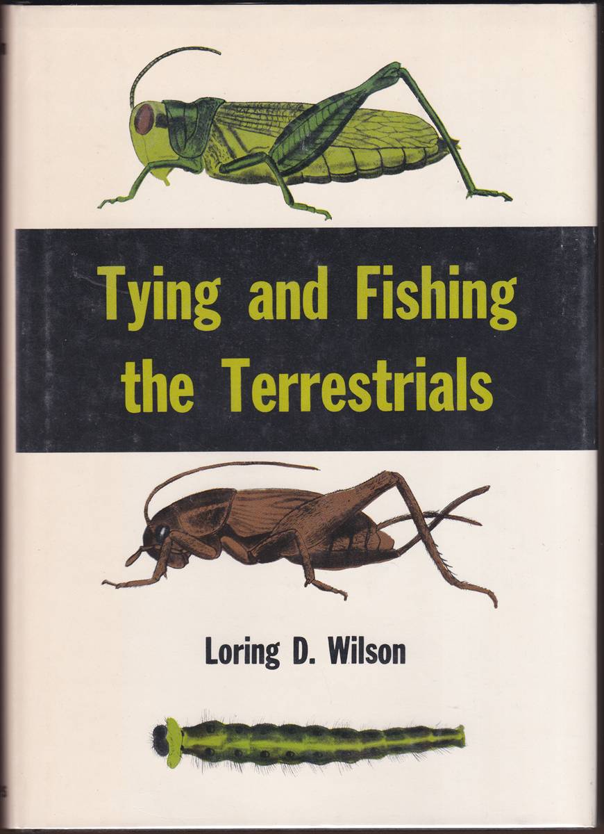 TYING AND FISHING THE TERRESTRIALS