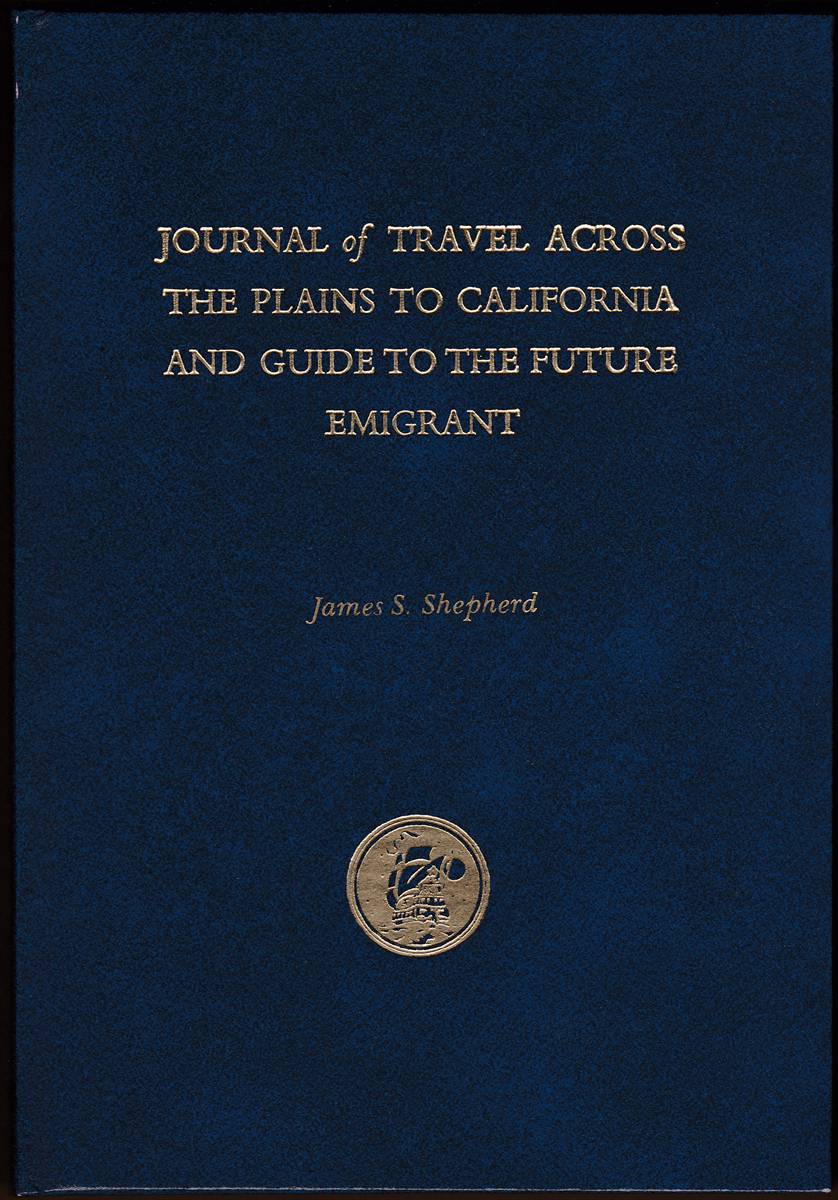 JOURNAL OF TRAVEL ACROSS THE PLAINS TO CALIFORNIA AND GUIDE TO THE FUTURE EMIGRANT