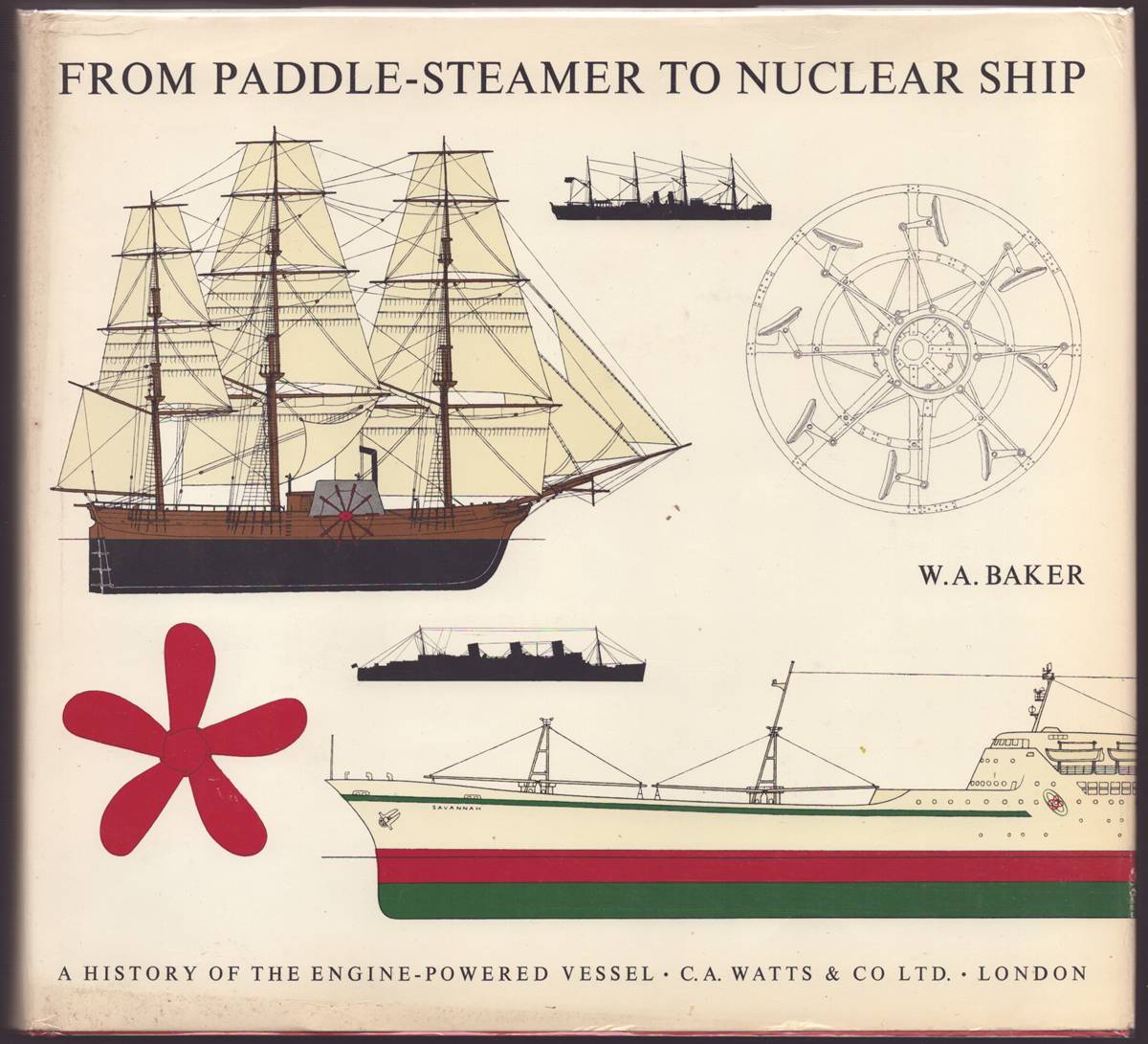 FROM PADDLE-STEAMER TO NUCLEAR SHIP A History of the Engine-Powered Vessel