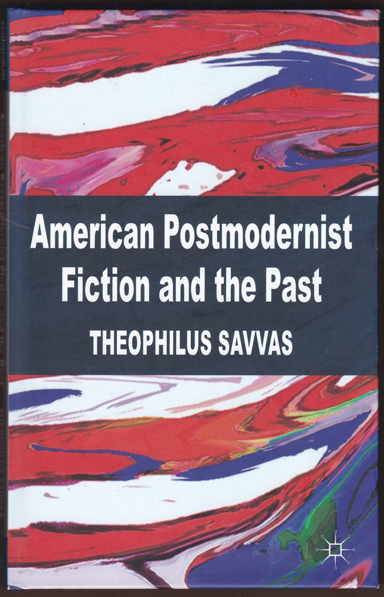 AMERICAN POSTMODERNIST FICTION AND THE PAST
