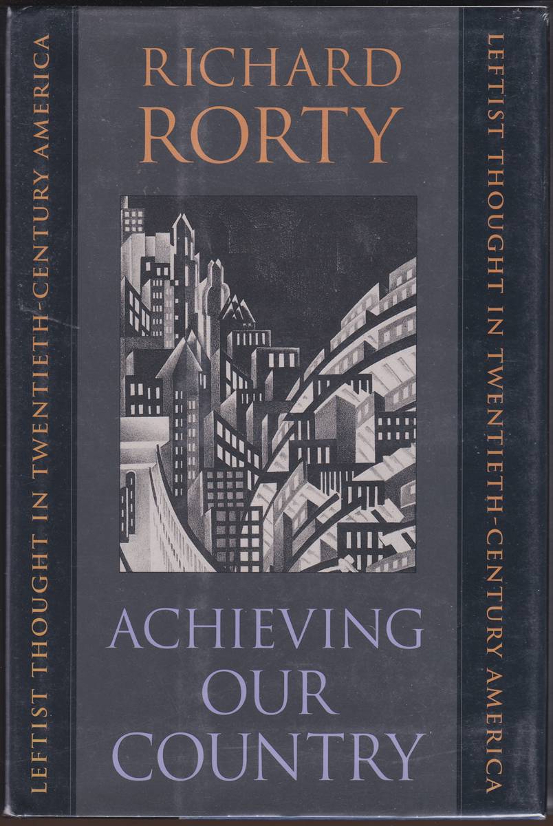 ACHIEVING OUR COUNTRY Leftist Thought in Twentieth-Century America