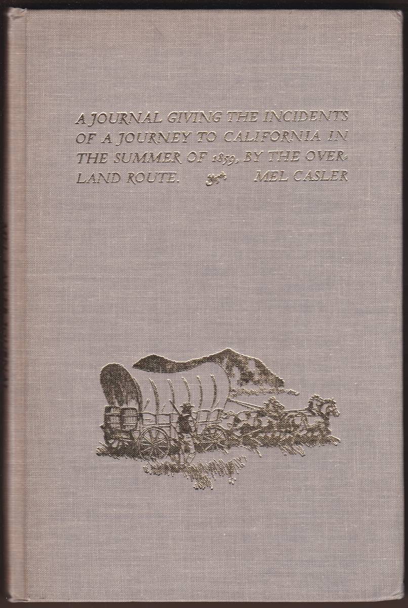 A JOURNAL GIVING THE INCIDENTS OF A JOURNEY TO CALIFORNIA IN THE SUMMER OF 1859, BY THE OVERLAND ROUTE