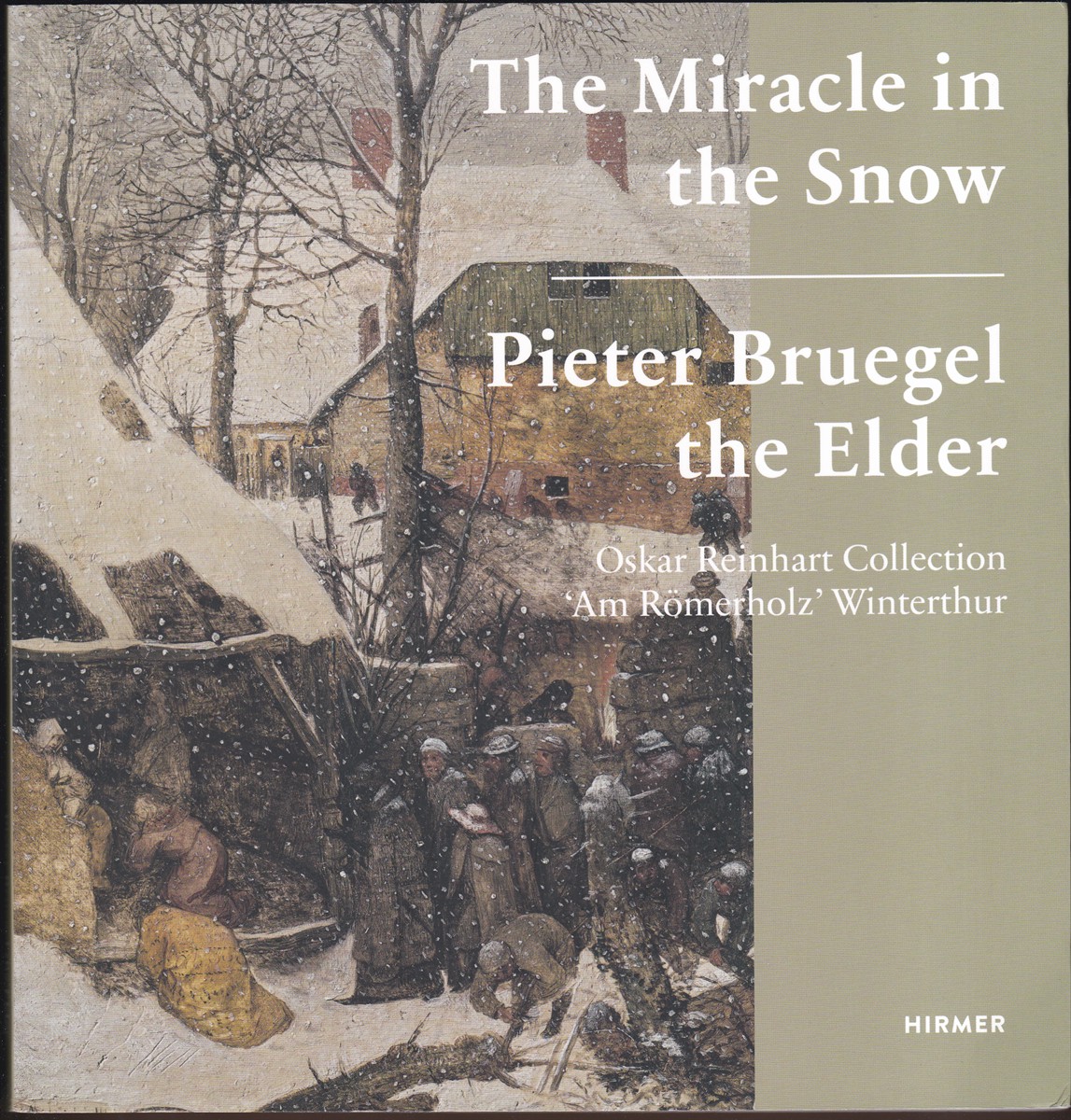 THE MIRACLE IN THE SNOW Pieter Bruegel the Elder