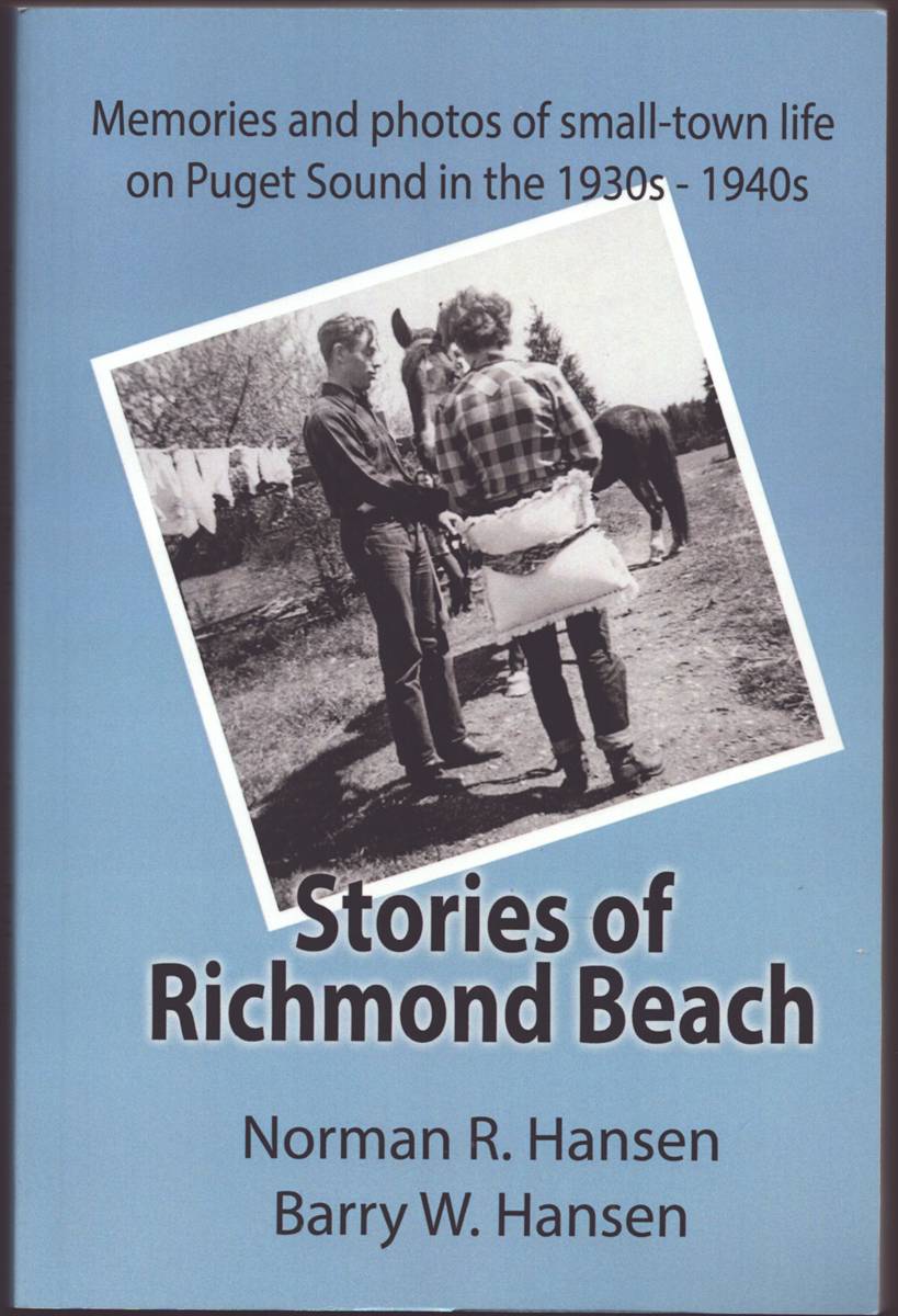 Image for STORIES OF RICHMOND BEACH Growing Up in Richmond Beach on Puget Sound in the 1930's and 40's (Signed) STORIES OF RICHMOND BEACH Growing Up in Richmond Beach on Puget Sound in the 1930's and 40's (Signed)