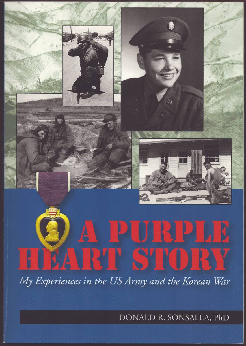 Image for A PURPLE HEART STORY My Experiences in the US Army and the Korean War (Signed) A PURPLE HEART STORY My Experiences in the US Army and the Korean War (Signed)