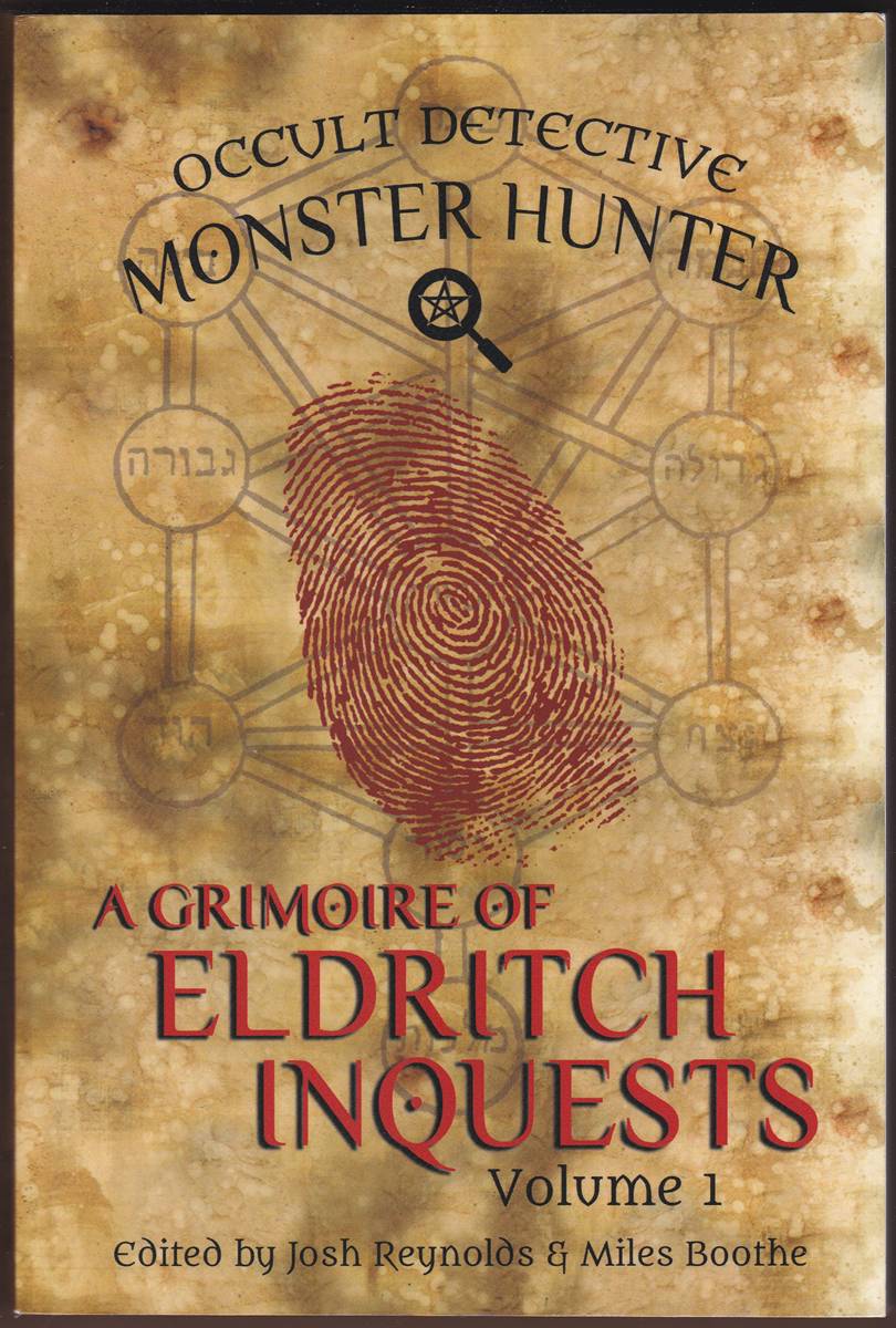 OCCULT DETECTIVE MONSTER HUNTER A Grimoire of Eldritch Inquests Volume 1 of 2