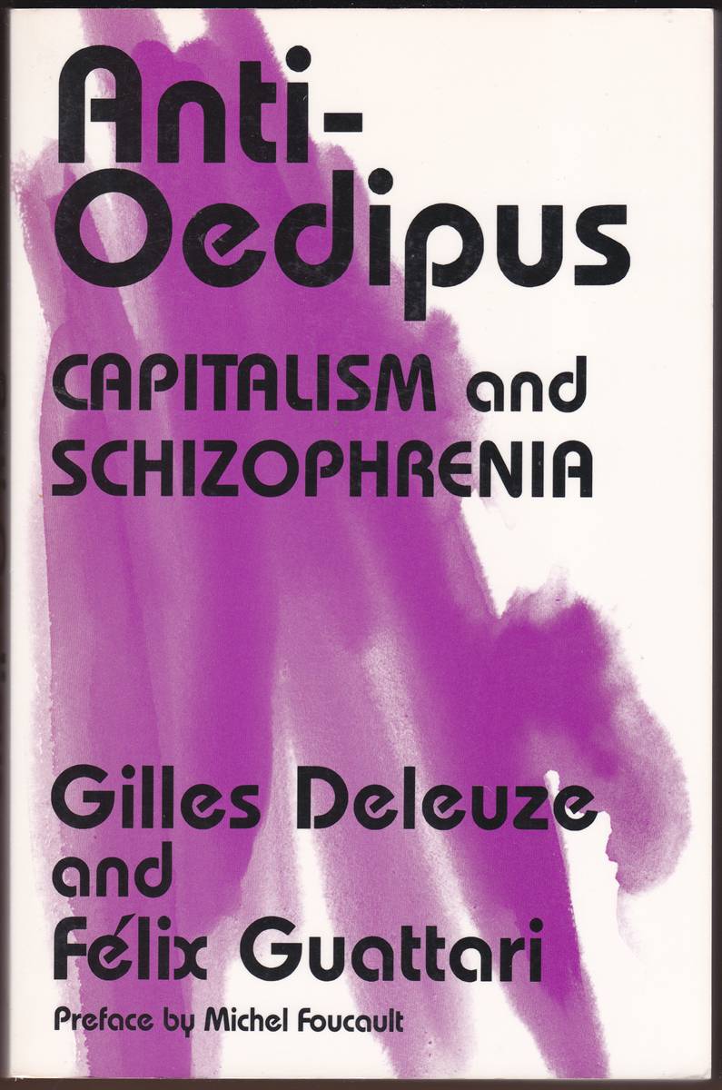 ANTI-OEDIPUS Capitalism and Schizophrenia