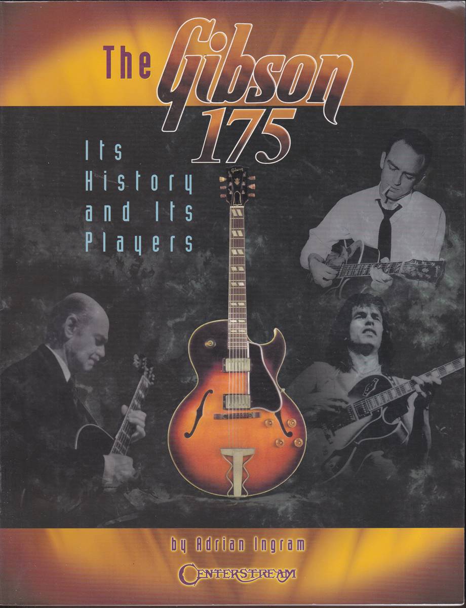 THE GIBSON 175 Its History and its Players