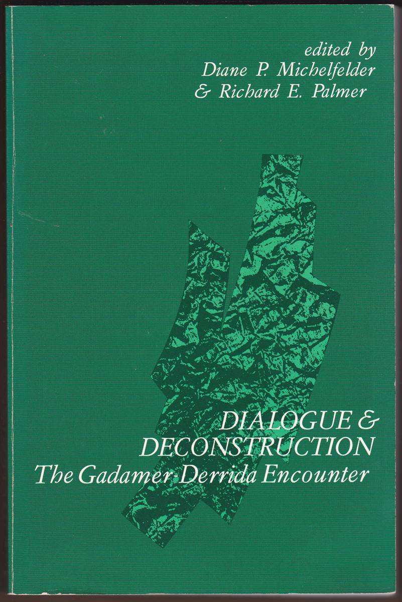 DIALOGUE AND DECONSTRUCTION The Gadamer-Derrida Encounter