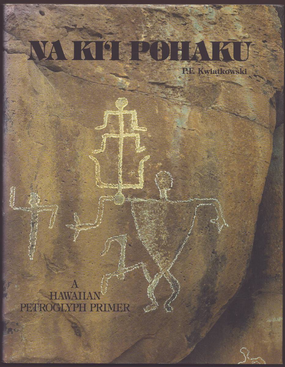 NA KII POHAKU A Hawaiian Petroglyph Primer