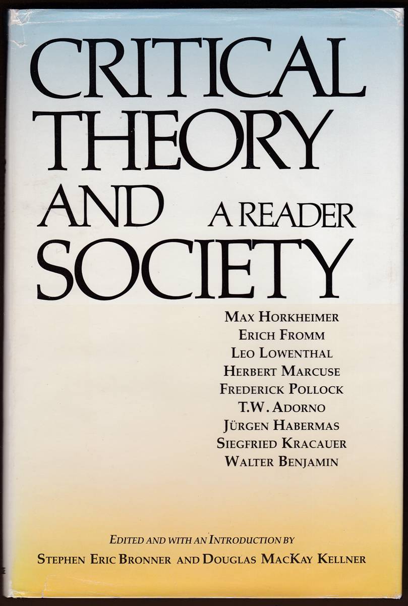 CRITICAL THEORY AND SOCIETY A Reader