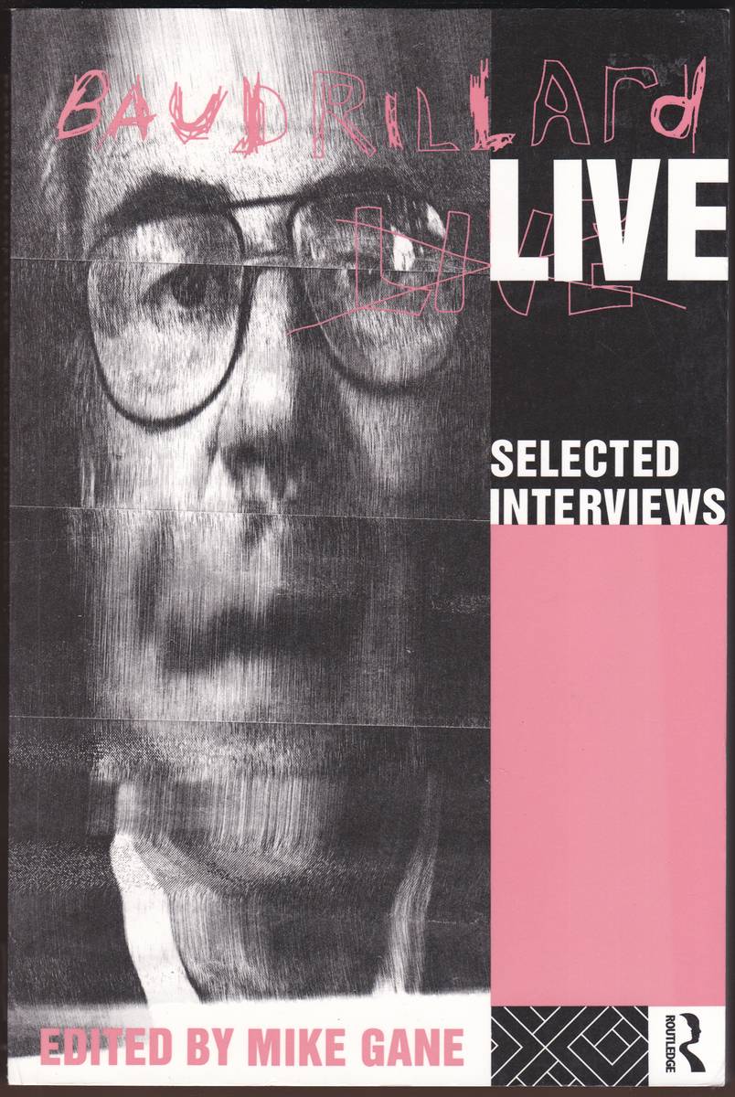 BAUDRILLARD LIVE Selected Interviews