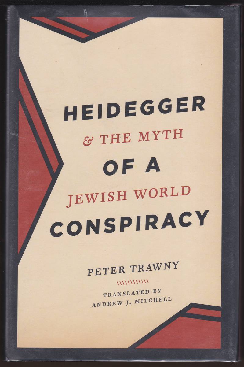 HEIDEGGER & THE MYTH OF A JEWISH WORLD CONSPIRACY