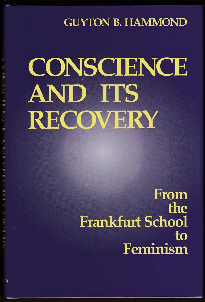 CONSCIENCE AND ITS RECOVERY From the Frankfurt School to Feminism