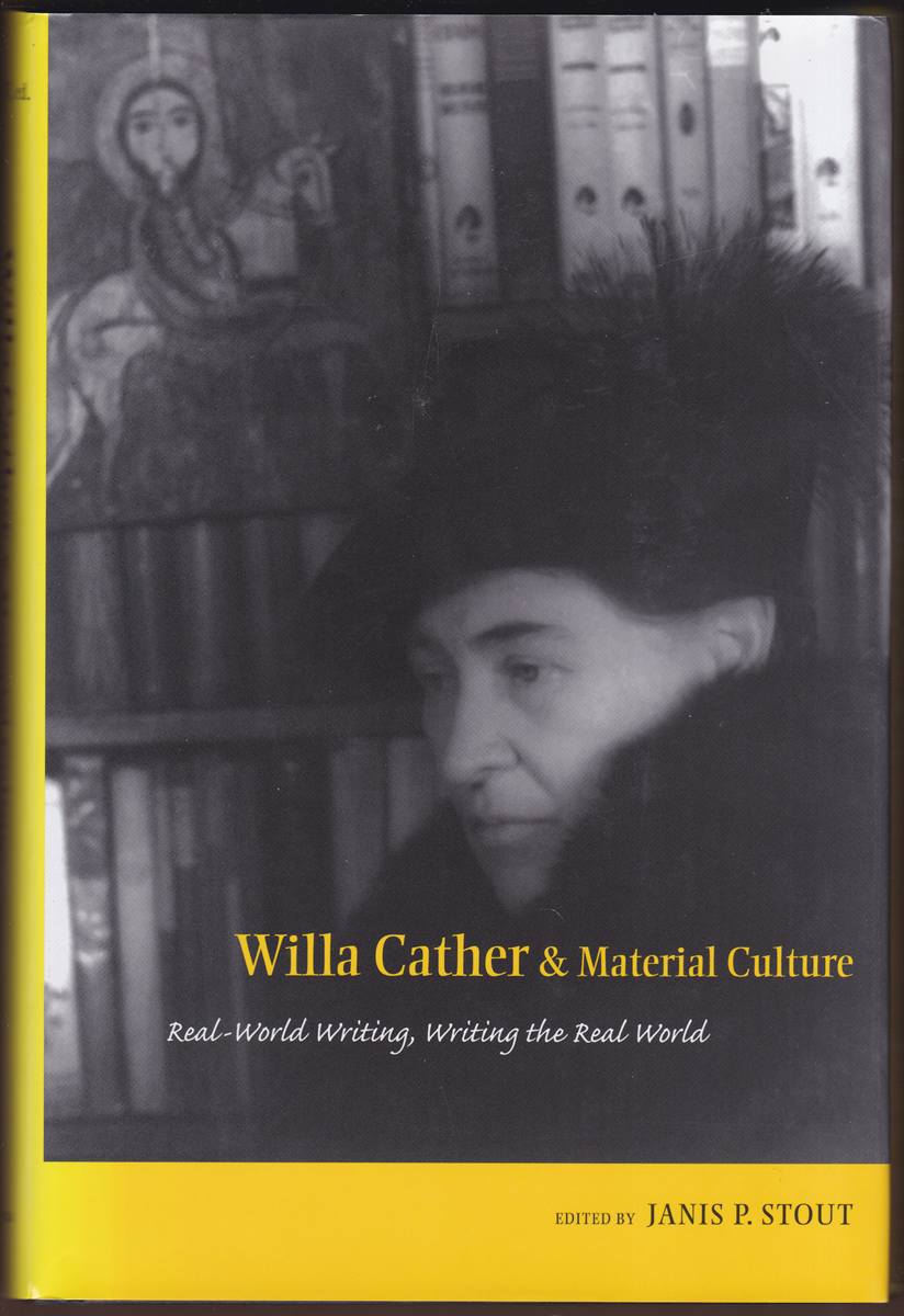 WILLA CATHER AND MATERIAL CULTURE Real-World Writing, Writing the Real World