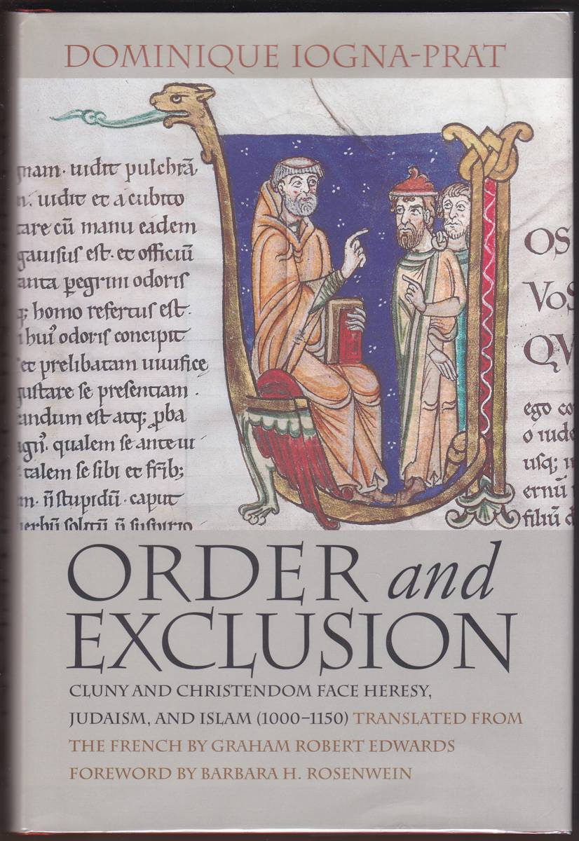 Image for ORDER & EXCLUSION Cluny and Christendom Face Heresy, Judaism, and Islam (1000-1150) ORDER & EXCLUSION Cluny and Christendom Face Heresy, Judaism, and Islam (1000-1150)